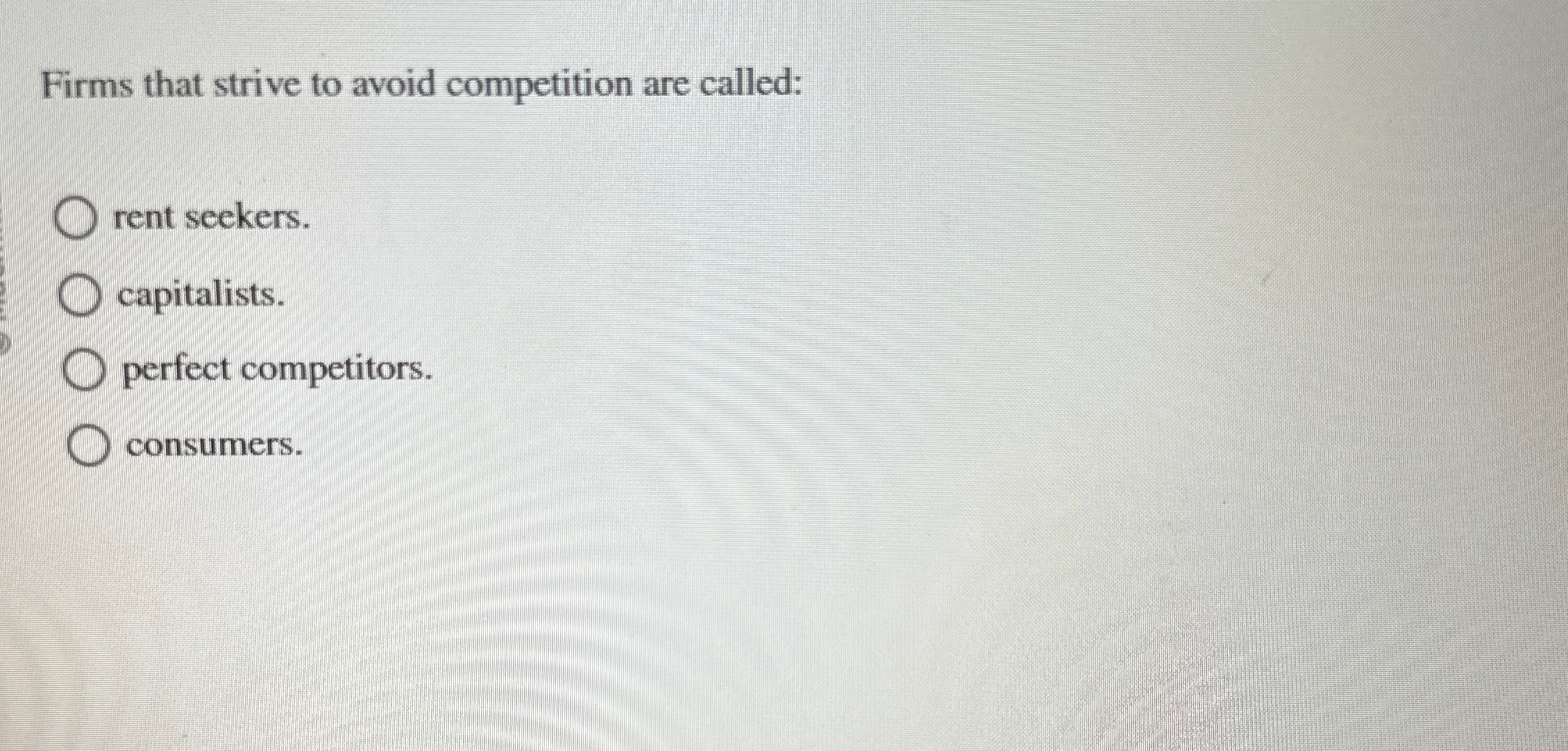 Solved Firms that strive to avoid competition are | Chegg.com