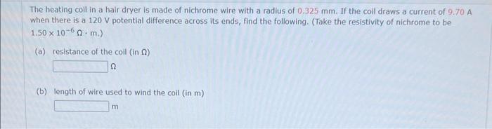 Solved The heating coil in a hair dryer is made of nichrome | Chegg.com