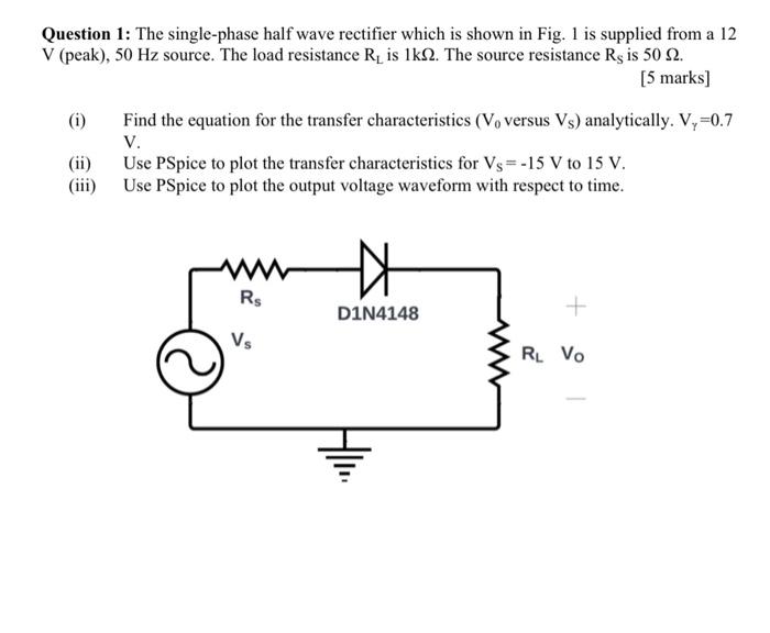 Solved Question 1: The single-phase half wave rectifier | Chegg.com