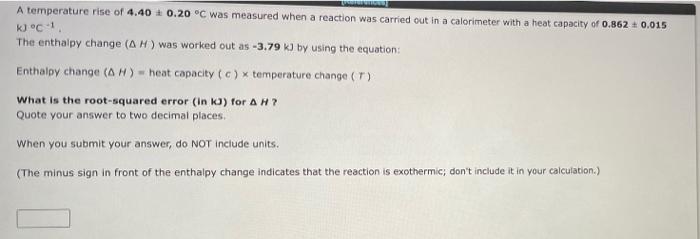 Solved A temperature rise of 4.40 0.20 °C was measured when | Chegg.com