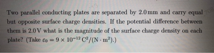 Solved Two parallel conducting plates are separated by 2.0 | Chegg.com