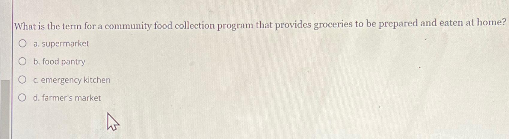 Solved What is the term for a community food collection | Chegg.com