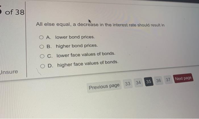 Solved of 38 All else equal, a decrease in the interest rate | Chegg.com