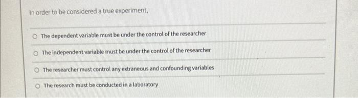 a true experiment involves the of the independent variable