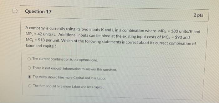 Solved D Question 17 2 pts A company is currently using its | Chegg.com