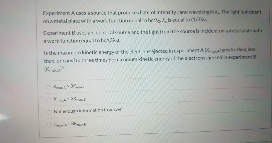 Solved Experiment A uses a source that produces light of | Chegg.com