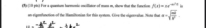 Solved (5) (10pts) For a quantum harmonic oscillator of mass | Chegg.com