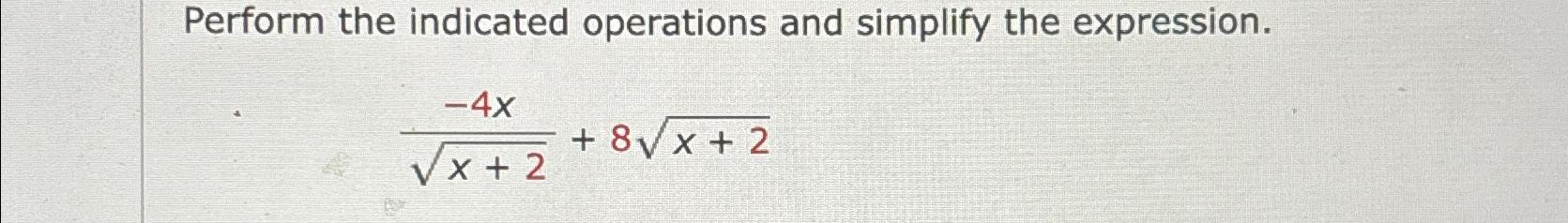 Solved Perform the indicated operations and simplify the | Chegg.com