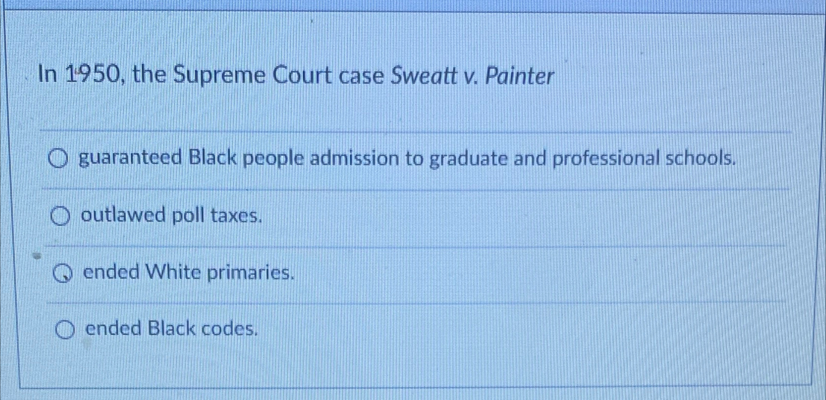 Solved In 1950 ﻿the Supreme Court case Sweatt v Chegg com