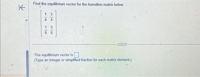 Solved Find the equilibrium vector for the transition matrix | Chegg.com