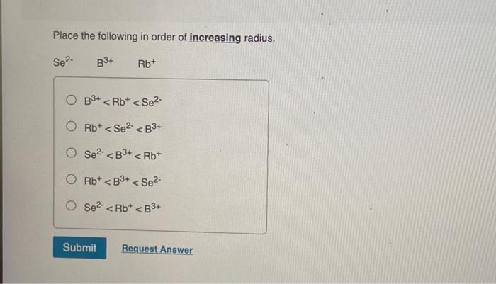 Solved Place the following in order of increasing atomic | Chegg.com