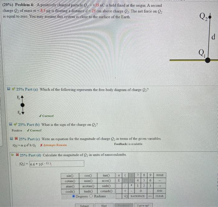 Solved (20%) Problem 4: A positively charged particle Q, = | Chegg.com