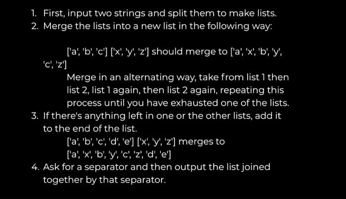 Solved 1. First, input two strings and split them to make | Chegg.com