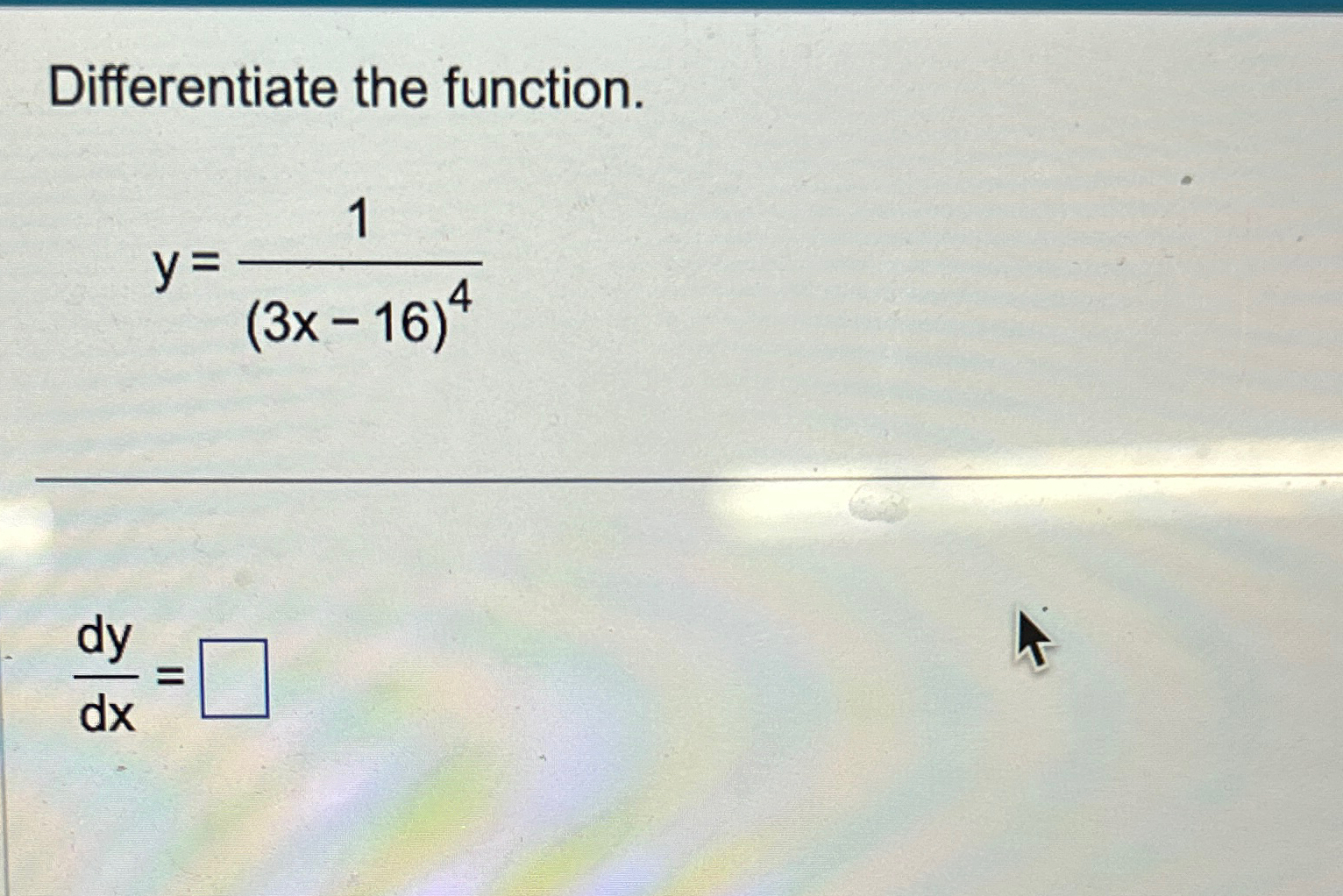 Solved Differentiate The Function Y 1 3x 16 4dydx