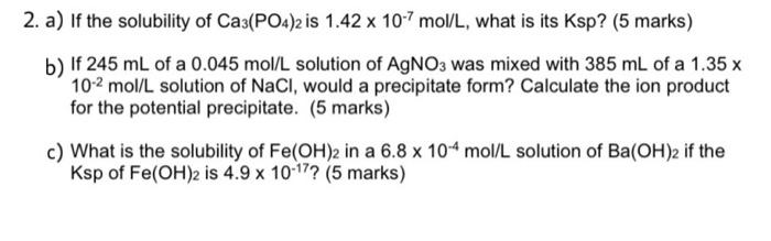 Solved 2. a) If the solubility of Ca3(PO4)2 is 1.42×10−7 | Chegg.com