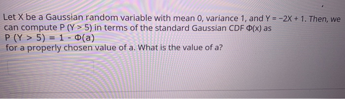 Solved Let X be a Gaussian random variable with mean 0, | Chegg.com