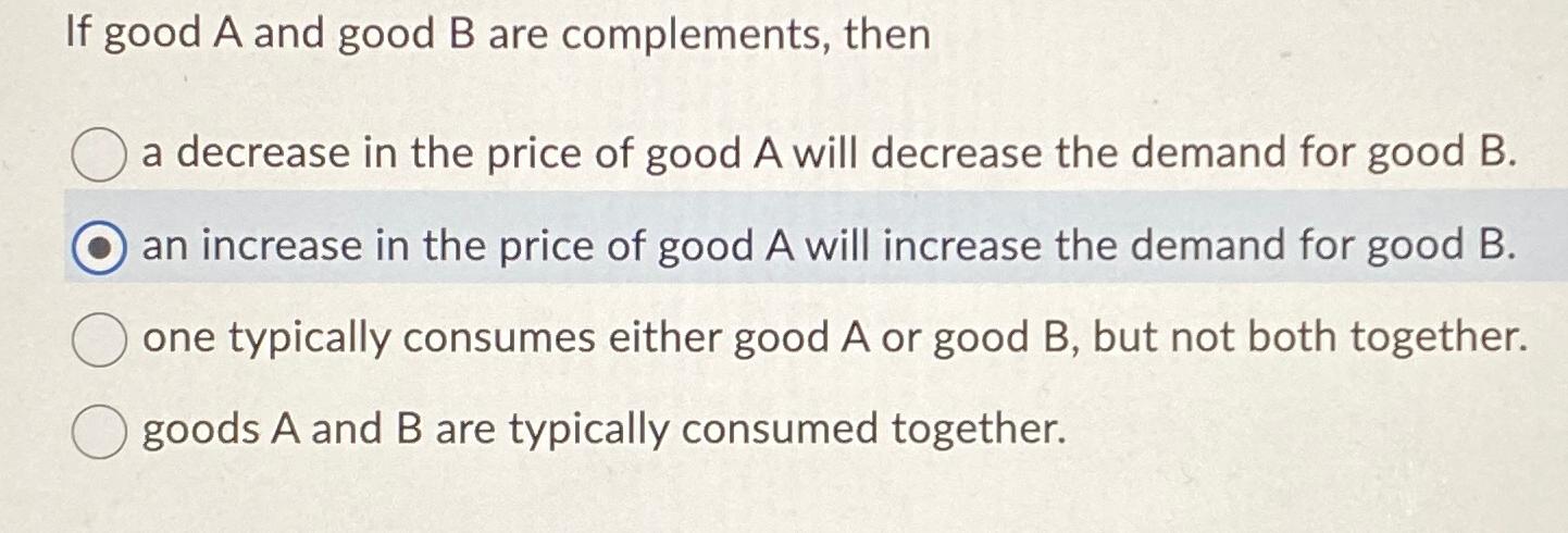 Solved If good A and good B ﻿are complements, thena decrease | Chegg.com