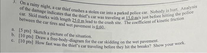 Solved 3. On a rainy night, a car thief crashes a stolen car | Chegg.com