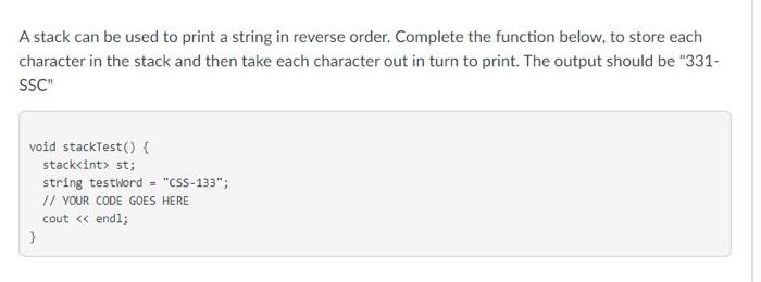 Solved A stack can be used to print a string in reverse | Chegg.com