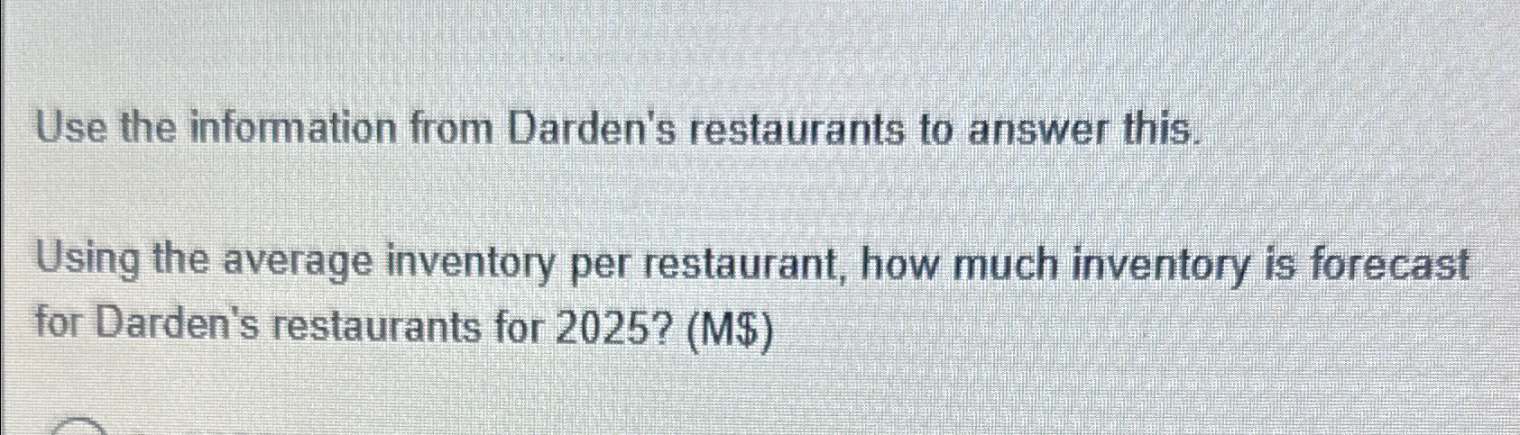 Solved Use the information from Darden's restaurants to | Chegg.com