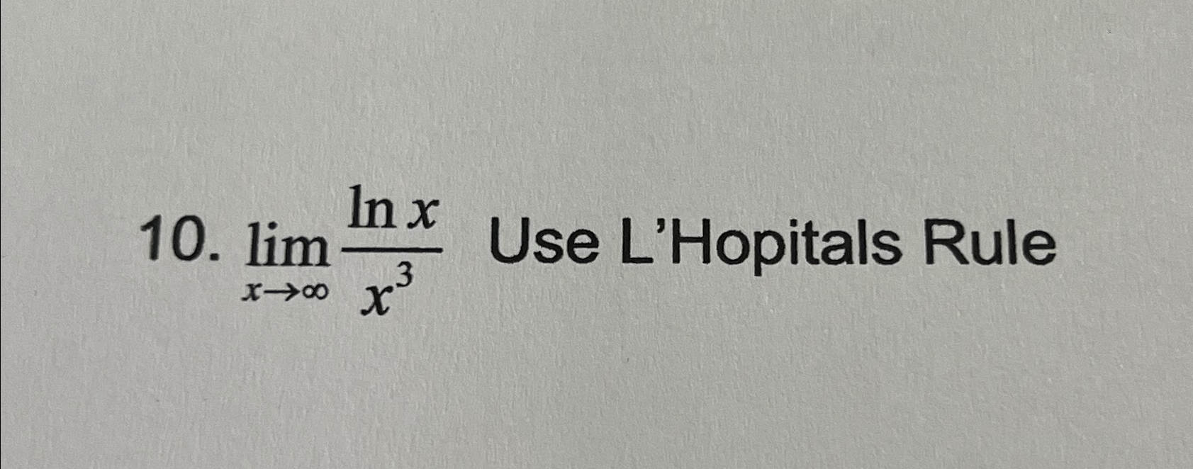Solved limx→∞lnxx3 ﻿Use L'Hopitals Rule | Chegg.com