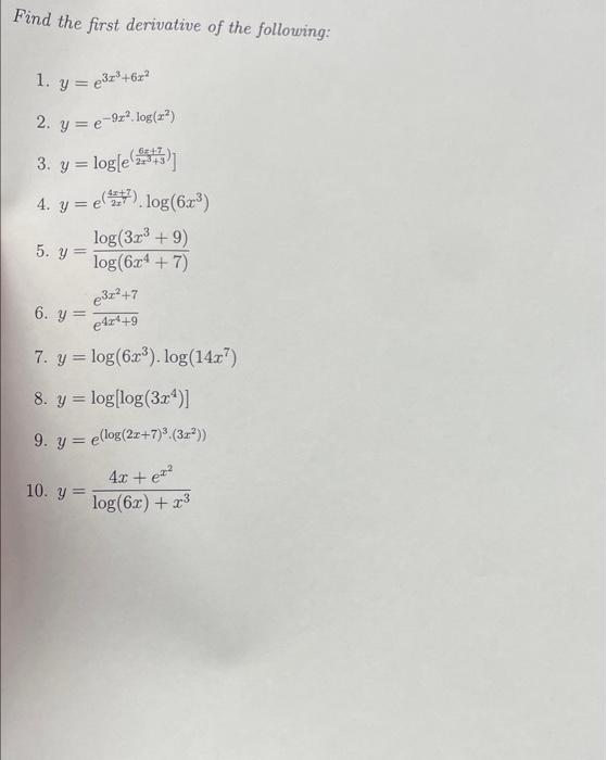 Find the first derivative of the following: 1. \( y=e^{3 x^{3}+6 x^{2}} \) 2. \( y=e^{-9 x^{2} \cdot \log \left(x^{2}\right)}