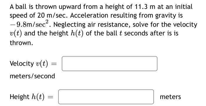 Solved A ball is thrown upward from a height of 11.3 m at an | Chegg.com