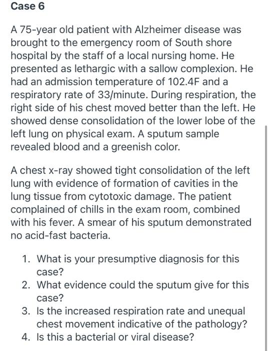 Solved Case 6 A 75-year old patient with Alzheimer disease | Chegg.com