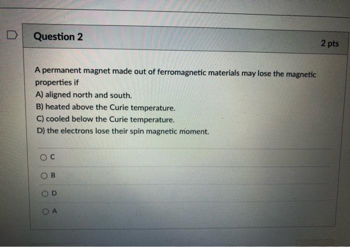 Solved Question 1 2 pts The magnetic field produced by a | Chegg.com