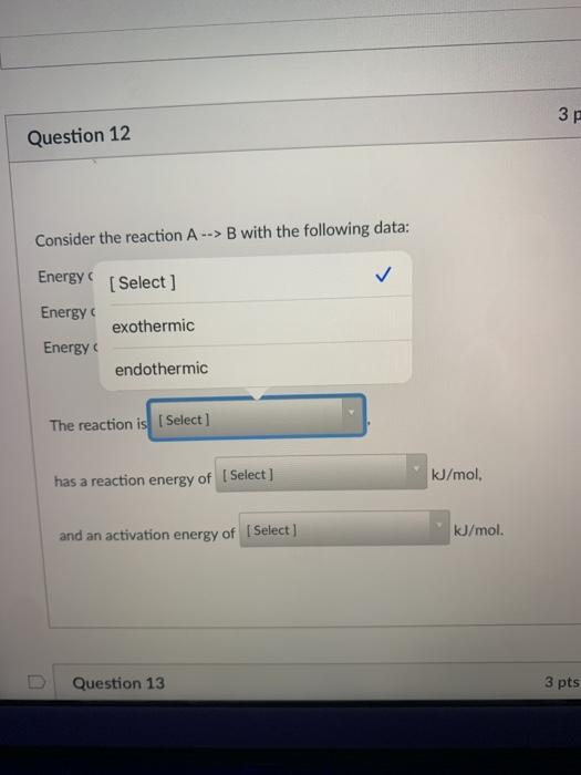 Solved Question 12 3 pts Consider the reaction A --> B with | Chegg.com