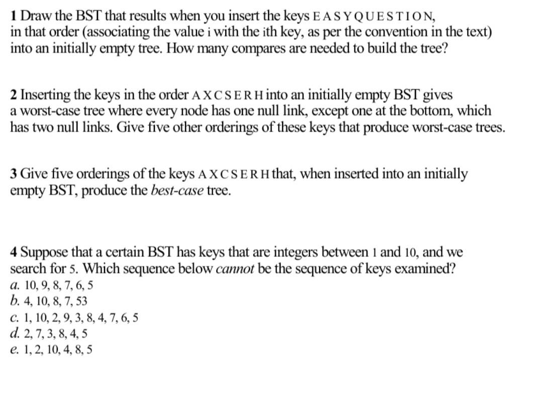 [Solved] 1 Draw the BST that results when you ins
