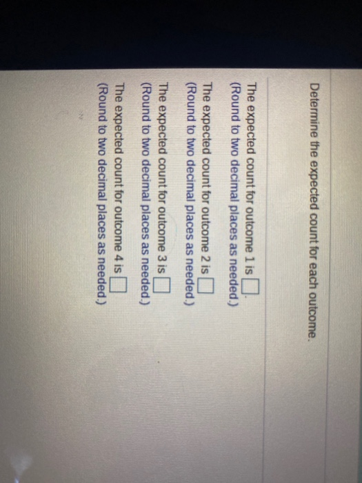 Solved Determine the expected count for each outcome. The | Chegg.com