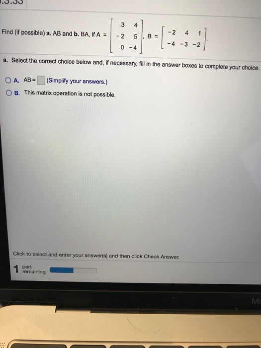 Solved 6.3.35 Find (if possible) a. AB and b. BA, if A = - 4 | Chegg.com