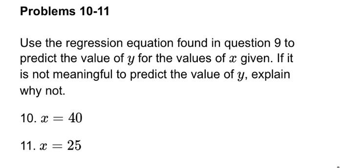 Solved Use the regression equation found in question 9 to | Chegg.com