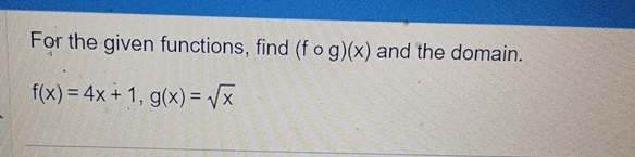 Solved For The Given Functions Find F G X ﻿and The