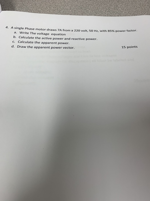 Solved 4. A single Phase motor draws 7A from a 220 volt, 50 | Chegg.com
