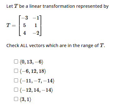 Solved Let T be ﻿a linear transformation represented | Chegg.com