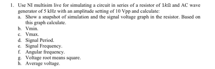 Solved 1. Use NI multisim live for simulating a circuit in | Chegg.com