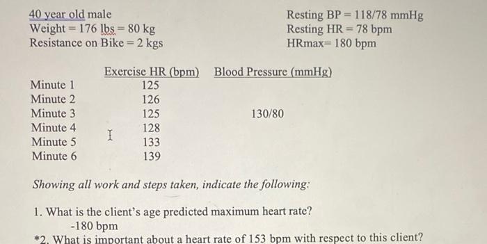 40 year old male Weight 176 lbs 80 kg Resistance Chegg