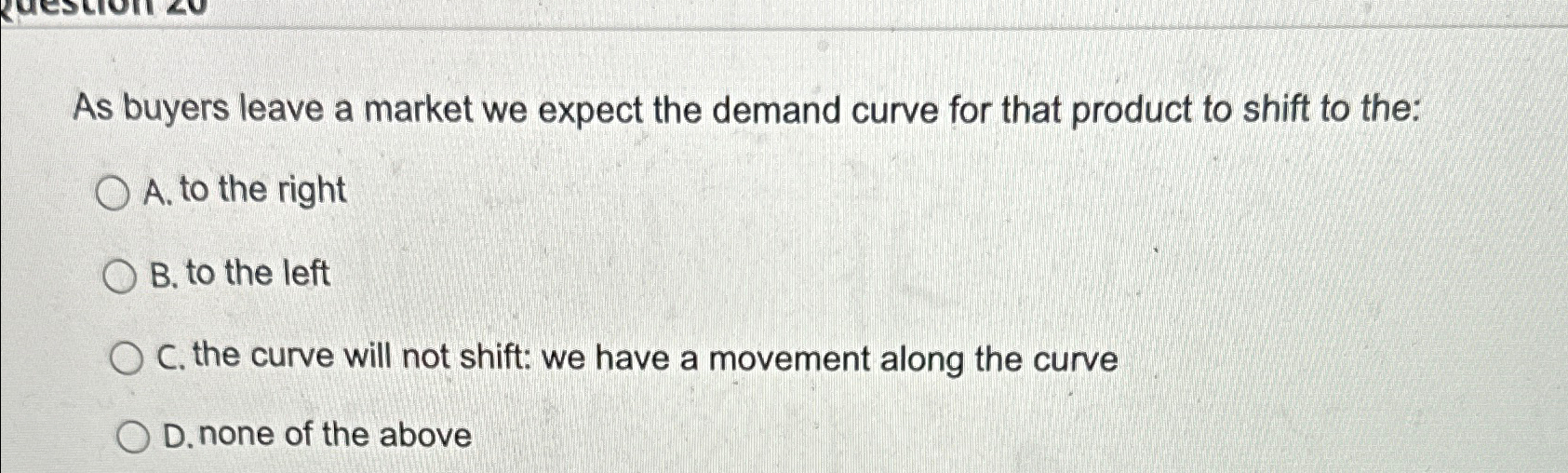 Solved As buyers leave a market we expect the demand curve | Chegg.com