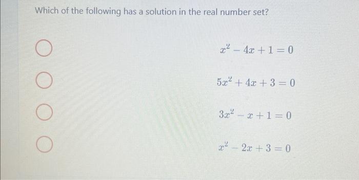 Solved Which of the following has a solution in the real | Chegg.com