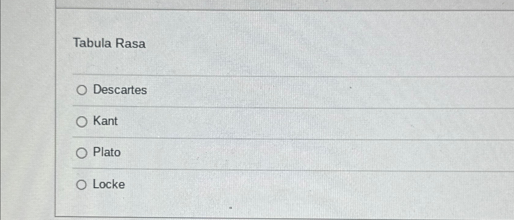Solved Tabula RasaDescartesKantPlatoLocke | Chegg.com
