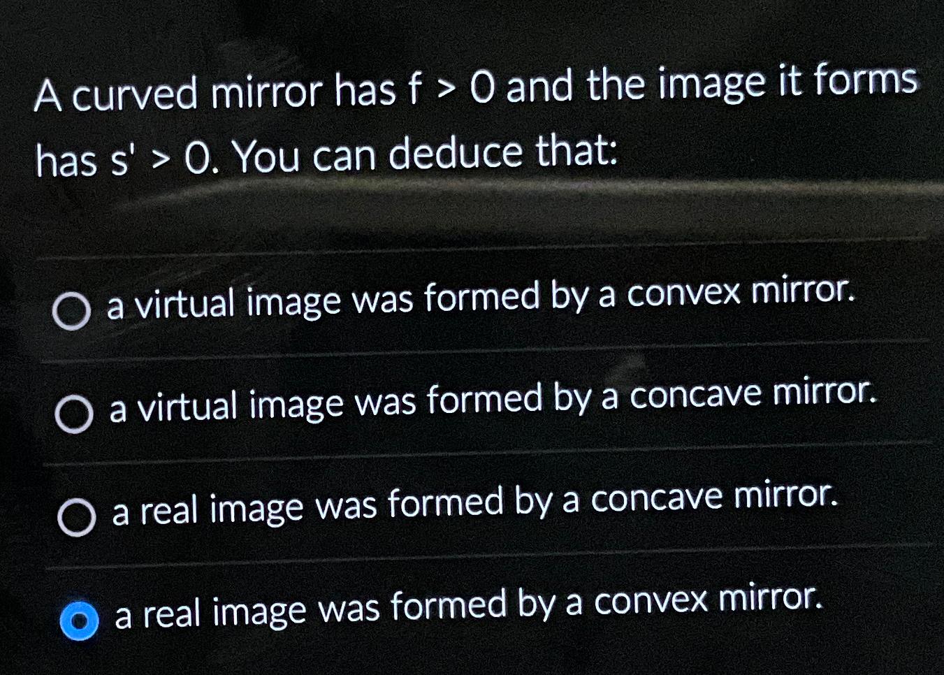 Solved A curved mirror has f>0 and the image it forms has | Chegg.com