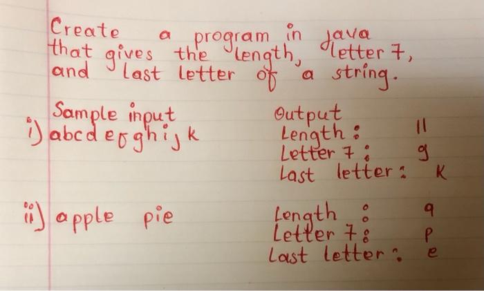 Solved java Create program that gives the length, letter 7, | Chegg.com