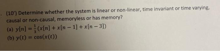 Solved (10′) Determine whether the system is linear or | Chegg.com