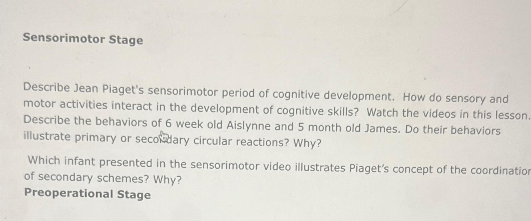 Solved Sensorimotor StageDescribe Jean Piaget s sensorimotor