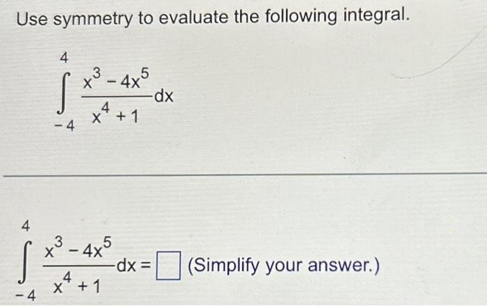 Solved Use Symmetry To Evaluate The Following Integral Chegg Com   Image