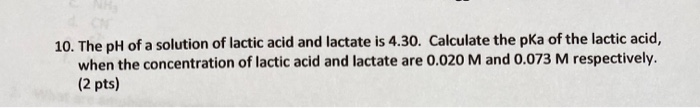 Solved 10. The pH of a solution of lactic acid and lactate | Chegg.com