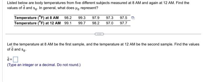 Solved Listed Below Are Body Temperatures From Five | Chegg.com