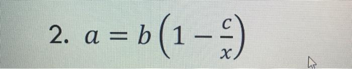 Solved 2. A=b(1−xc) | Chegg.com